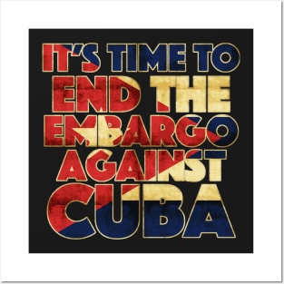 It's Time To End The Embargo Against Cuba Posters and Art